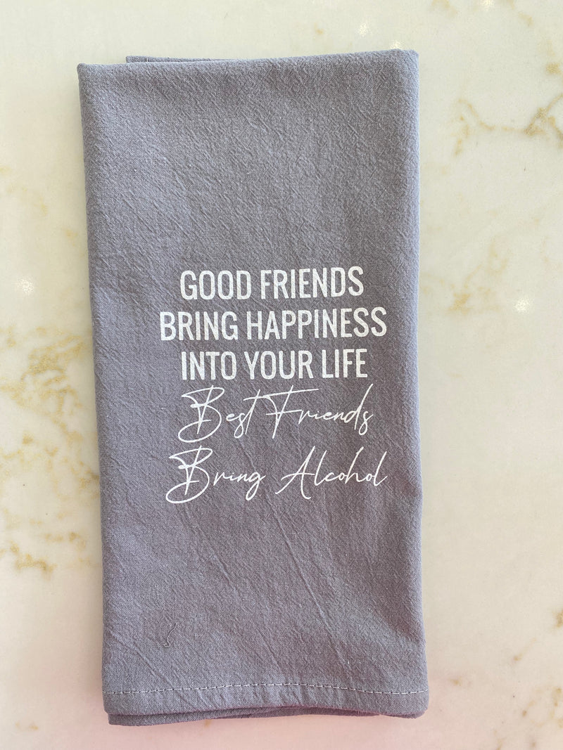 Best Friends Bring Alcohol Kitchen Towel