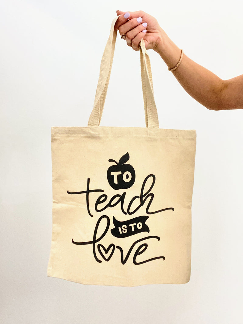 To Teach Is To Love Canvas Tote
